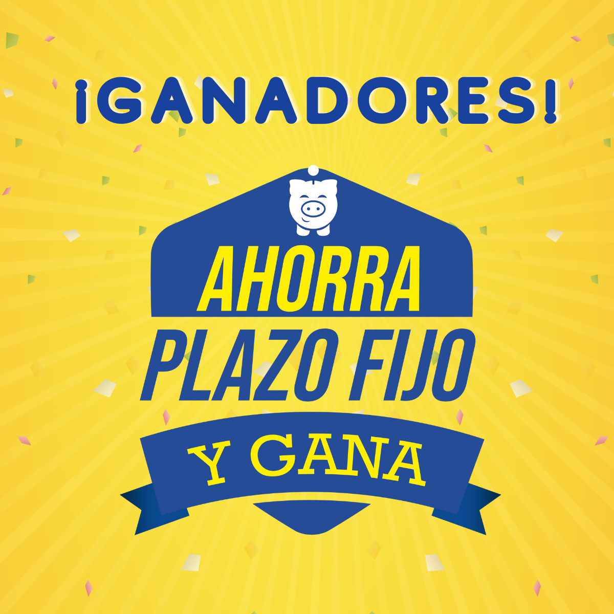 Ganadores de la Campaña Ahorro a Plazo Fijo
